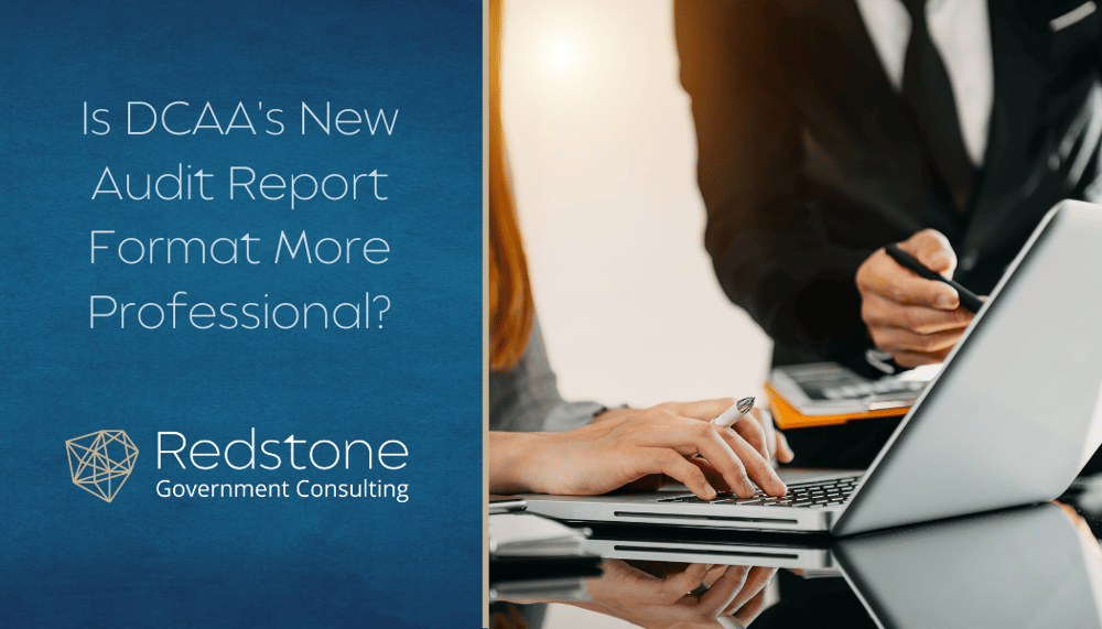 Is DCAAs New Audit Report Format More Professional, Redstone Government Consulting