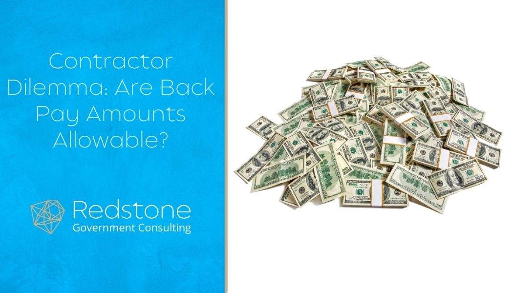 Contractor Dilemma: Are Back Pay Amounts Allowable? - Redstone gci