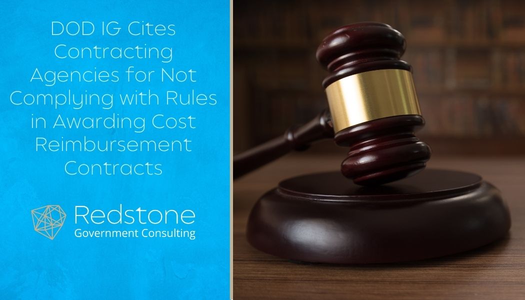 DOD IG Cites Contracting Agencies for Not Complying with Rules in Awarding Cost Reimbursement Contracts - Redstone gci
