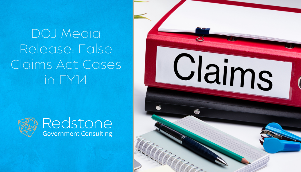 DOJ Media Release: False Claims Act Cases in FY14 - Redstone gci