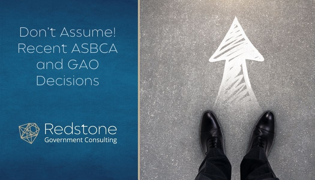 Don’t Assume! Recent ASBCA and GAO Decisions - Redstone gci