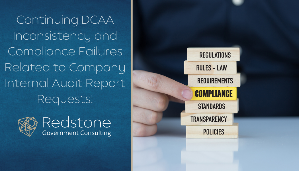 Continuing DCAA Inconsistency and Compliance Failures Related to Company Internal Audit Report Requests! - Redstone gci