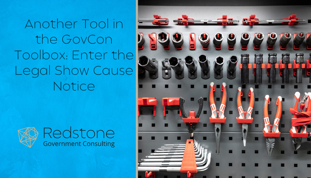 RGCI - Another Tool in the GovCon Toolbox Enter the Legal Show Cause Notice