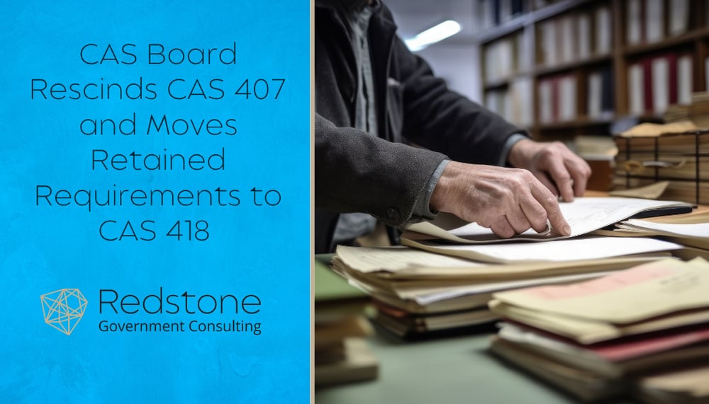 RGCI - CAS Boards Rescinds CAS 407 and Shifts Most Requirements to CAS 418