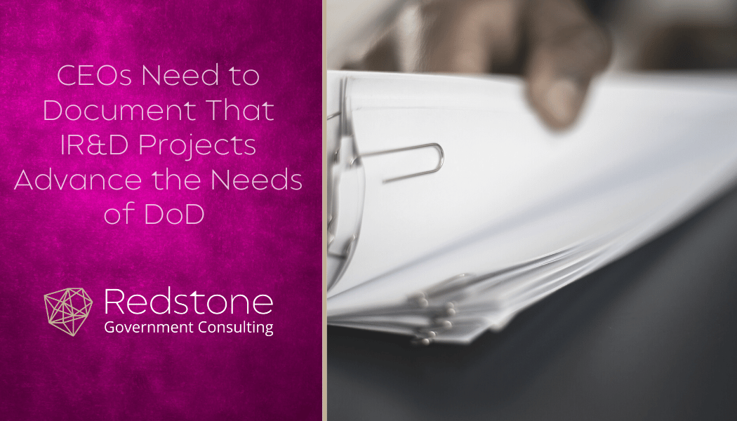 CEOs Need to Document That IR&D Projects Advance the Needs of DoD