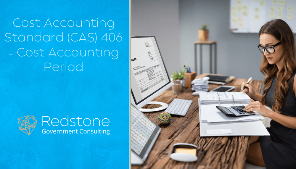 RGCI - Cost Accounting Standard (CAS) 406 – Cost Accounting Period
