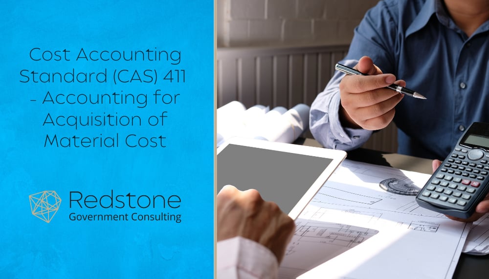 RGCI - Cost Accounting Standard (CAS) 411 – Accounting for Acquisition of Material Cost