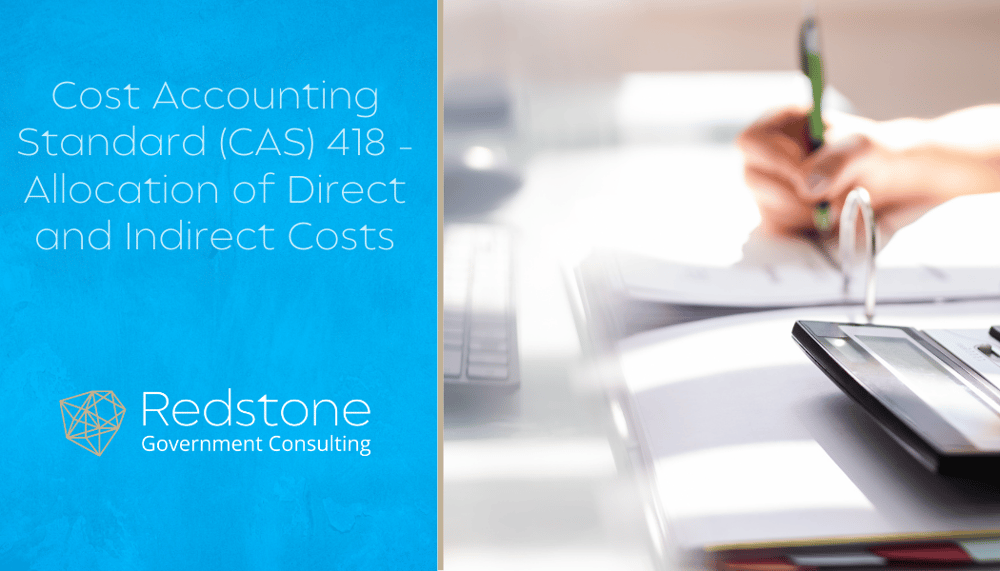 RGCI - Cost Accounting Standard (CAS) 418 – Allocation of Direct and Indirect Costs