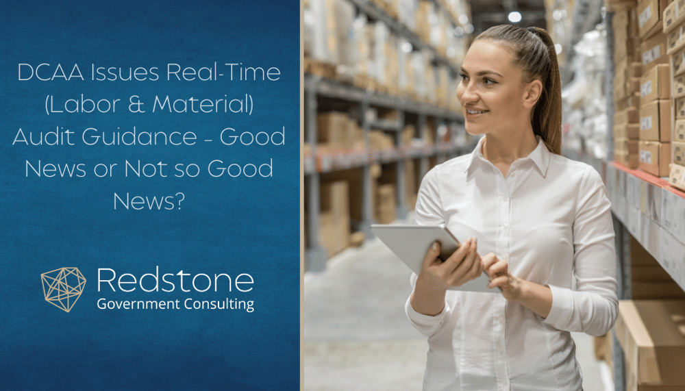 RGCI - DCAA Issues Real-Time (Labor & Material) Audit Guidance – Good News or Not so Good News