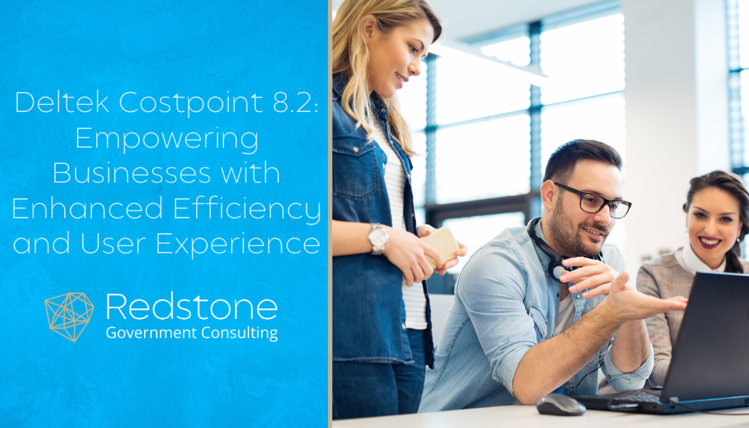 RGCI - Deltek Costpoint 8.2 Empowering Businesses with Enhanced Efficiency and User Experience