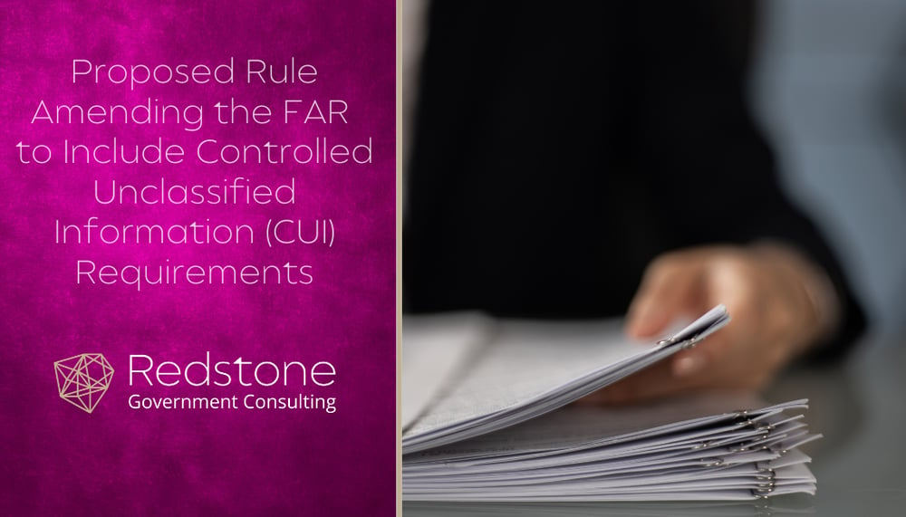 RGCI - Proposed Rule Amending the FAR to Include Controlled Unclassified Information (CUI) Requirements