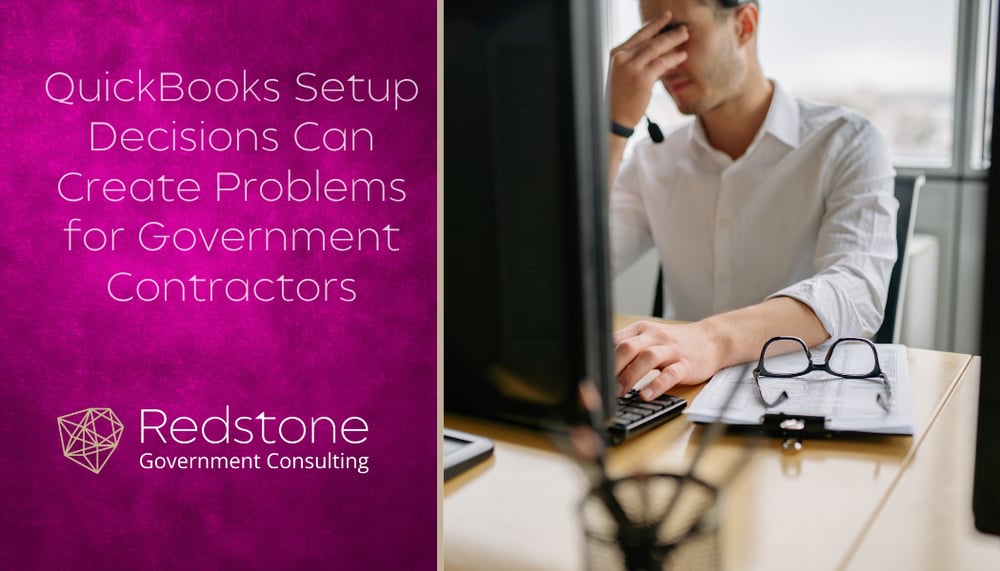 RGCI - QuickBooks Setup Decisions Can Create Problems for Government Contractors