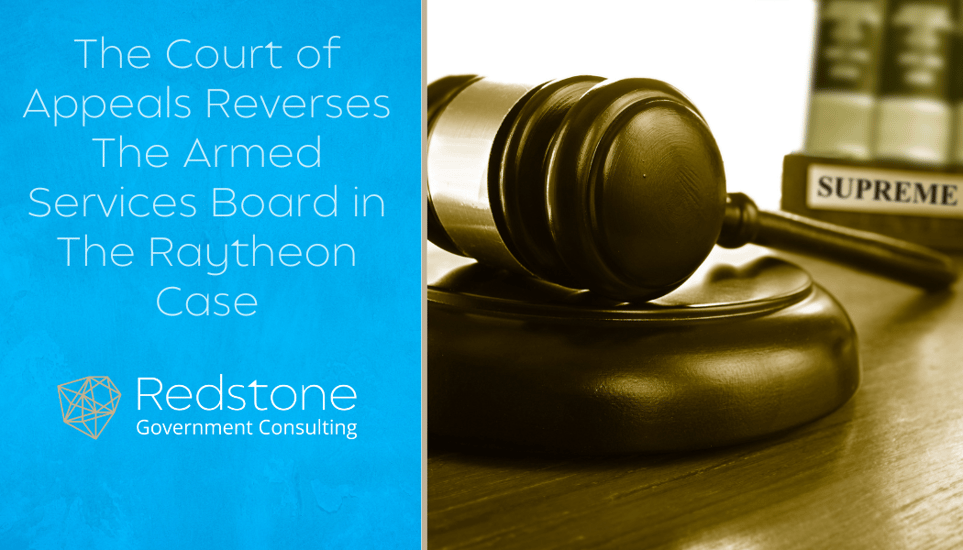 RGCI - The Court of Appeals Reverses The Armed Services Board in The Raytheon Case