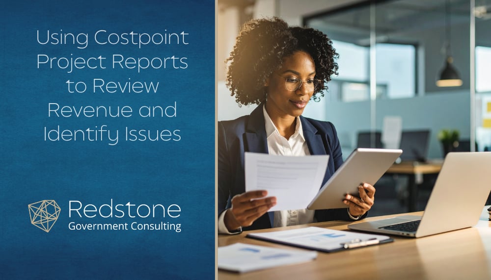 RGCI - Using Costpoint Project Reports to Review Revenue and Identify Issues