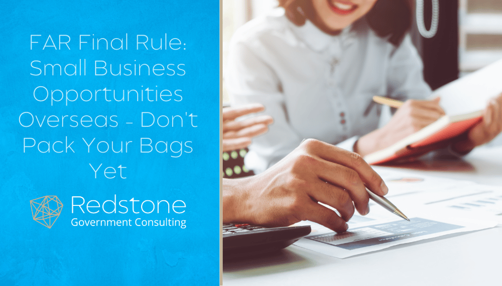 RGCI - FAR Final Rule Small Business Opportunities Overseas – Dont Pack Your Bags Yet