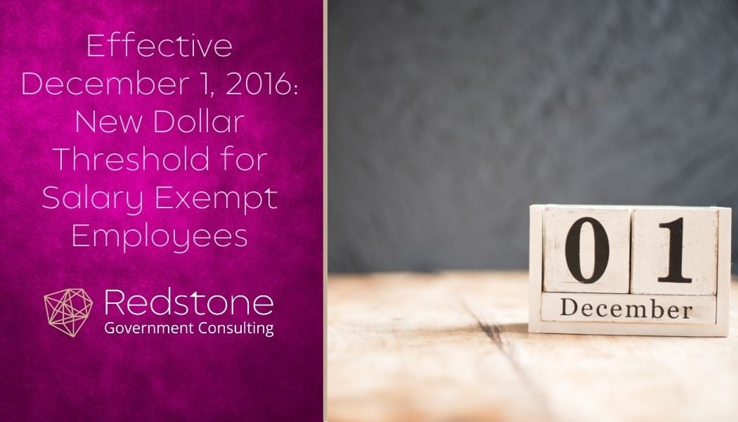 Effective December 1, 2016 New Dollar Threshold for Salary Exempt