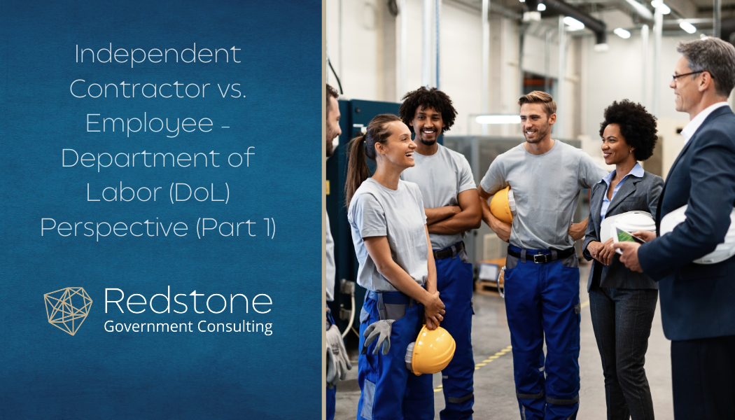 Independent Contractor vs. Employee – Department of Labor (DoL) Perspective (Part 1) - Redstone gci