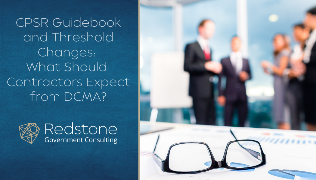 CPSR Guidebook and Threshold Changes: What Should Contractors Expect from DCMA? - Redstone gci