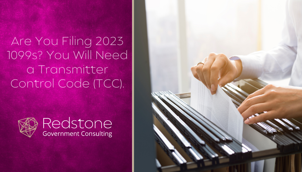 Are You Filing 2023 1099s? You Will Need a Transmitter Control Code (TCC). - Redstone gci