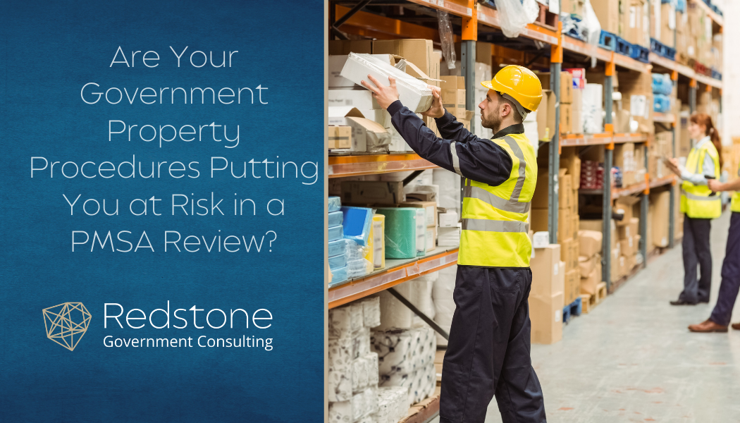 Are Your Government Property Procedures Putting You at Risk in a PMSA Review? - Redstone gci