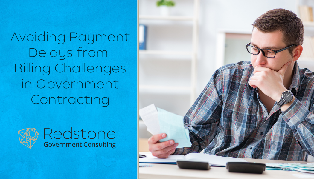 Avoiding Payment Delays from Billing Challenges in Government Contracting - Redstone gci