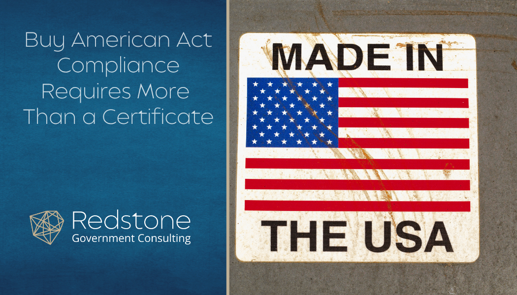 Buy American Act Compliance Requires More Than a Certificate - Redstone gci