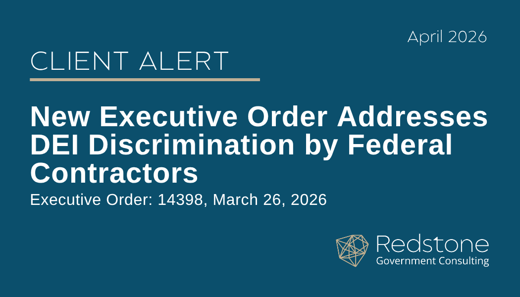 CLIENT ALERT: EO 14398 Executive Order Addresses DEI Discrimination by Federal Contractors - Redstone gci