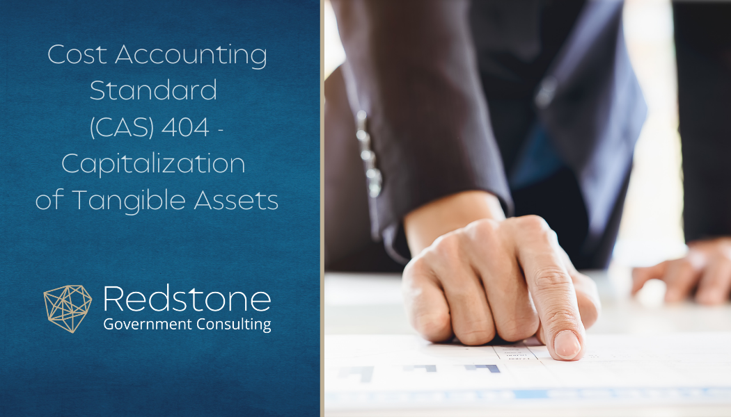 Cost Accounting Standard (CAS) 404 - Capitalization of Tangible Assets - Redstone gci