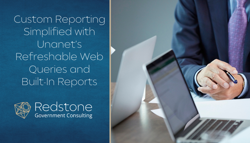 Custom Reporting Simplified with Unanet’s Refreshable Web Queries and Built-In Reports - Redstone gci
