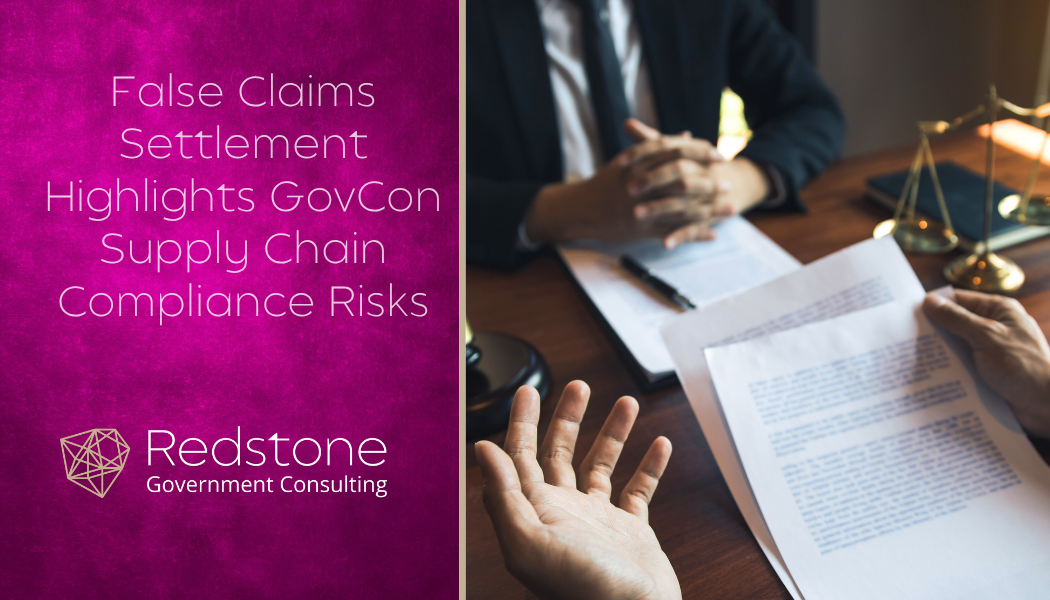 False Claims Settlement Highlights GovCon Supply Chain Compliance Risks - Redstone gci