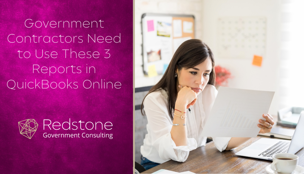 Government Contractors Need to Use These 3 Reports in QuickBooks Online - Redstone gci