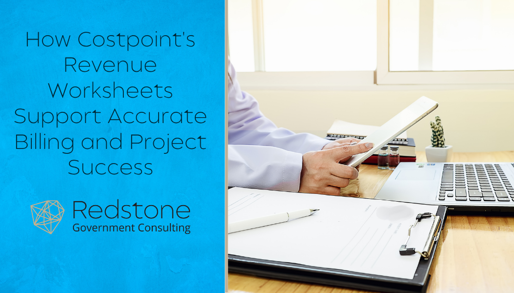 How Costpoint’s Revenue Worksheets Support Accurate Billing and Project Success - Redstone gci