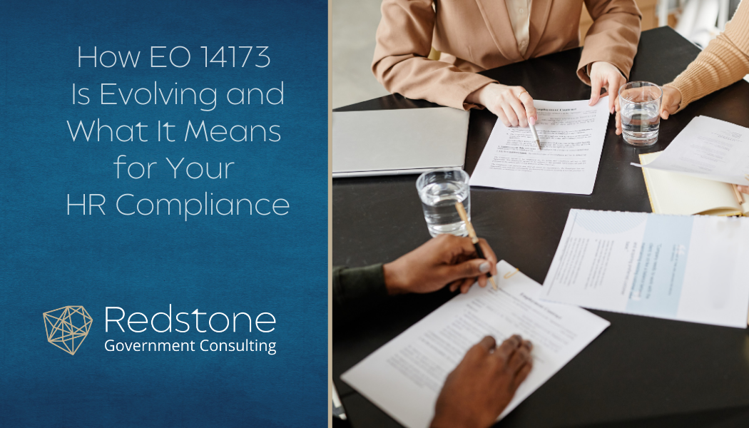 How EO 14173 Is Evolving and What It Means for Your HR Compliance - Redstone gci