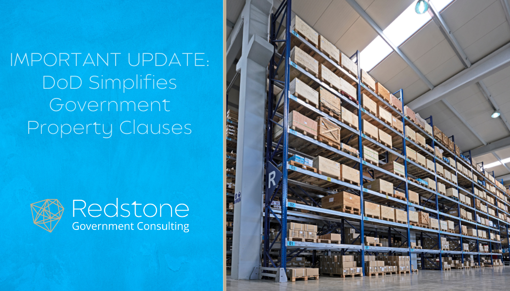 IMPORTANT UPDATE: DoD Simplifies Government Property Clauses - Redstone gci