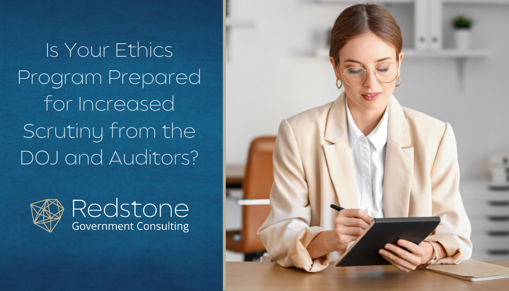Is Your Ethics Program Prepared for Increased Scrutiny from the DOJ and Auditors? - Redstone gci
