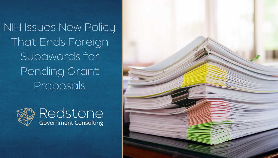 NIH Issues New Policy That Ends Foreign Subawards for Pending Grant Proposals - Redstone gci