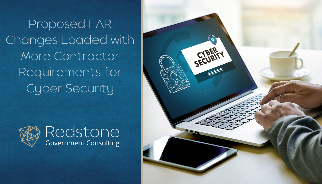 Proposed FAR Changes Loaded with More Contractor Requirements for Cyber Security - Redstone gci