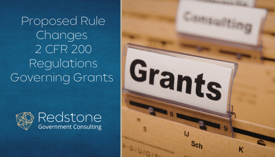 Proposed Rule Changes 2 CFR 200 Regulations Governing Grants, Comments Due July 13, 2026 - Redstone gci