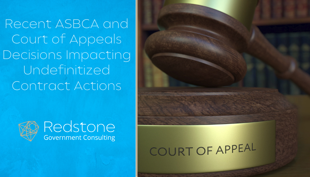 Recent ASBCA and Court of Appeals Decisions Impacting Undefinitized Contract Actions - Redstone gci
