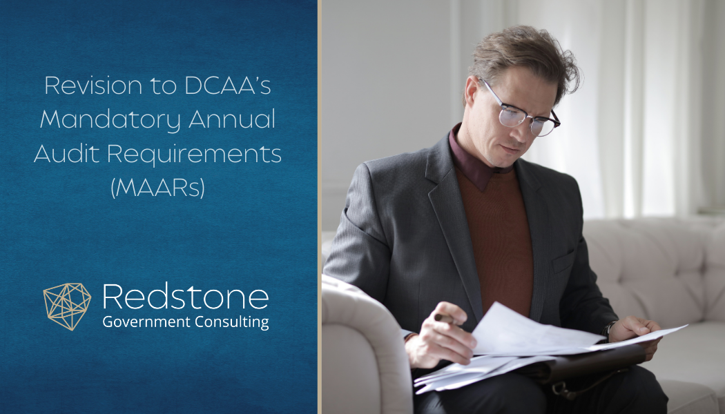 Revision to DCAA’s Mandatory Annual Audit Requirements (MAARs) - Redstone gci
