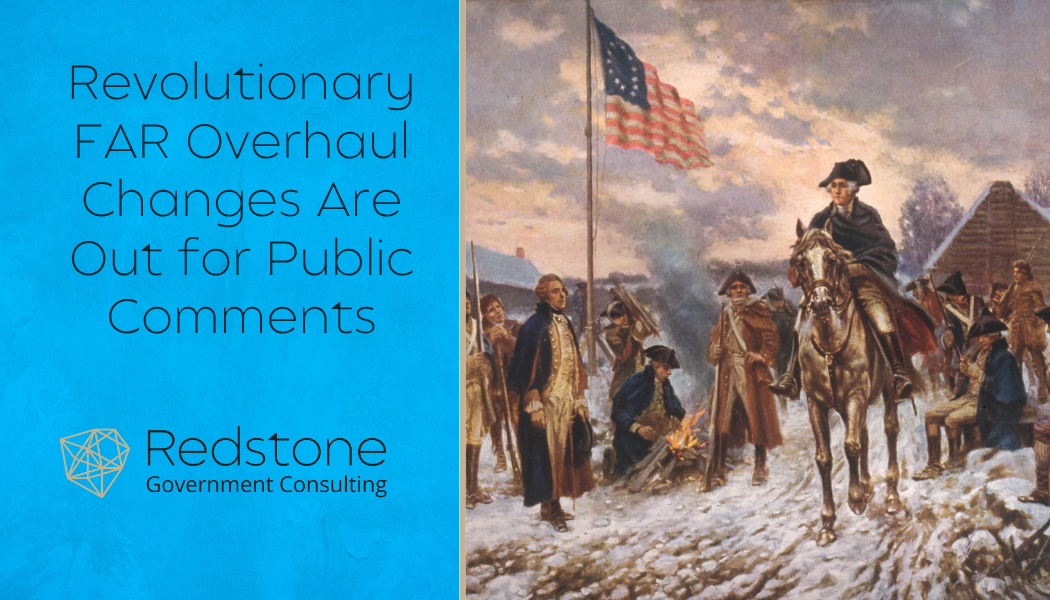 Revolutionary FAR Overhaul Changes Are Out for Public Comments - Redstone gci