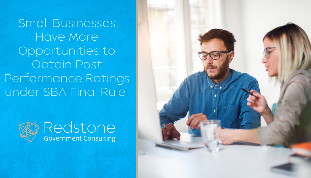 Small Businesses Have More Opportunities to Obtain Past Performance Ratings under SBA Final Rule - Redstone gci