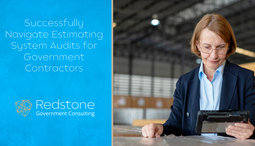Successfully Navigate Estimating System Audits for Government Contractors - Redstone gci