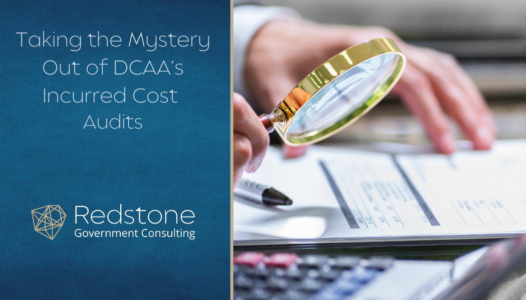 Taking the Mystery Out of DCAA’s Incurred Cost Audits - Redstone gci