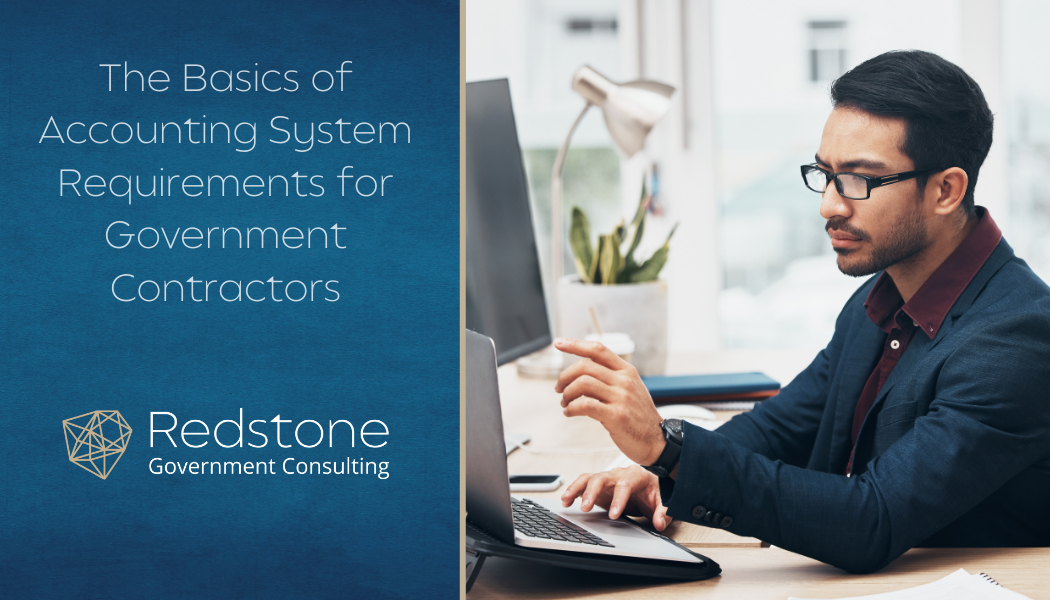 The Basics of Accounting System Requirements for Government Contractors - Redstone gci