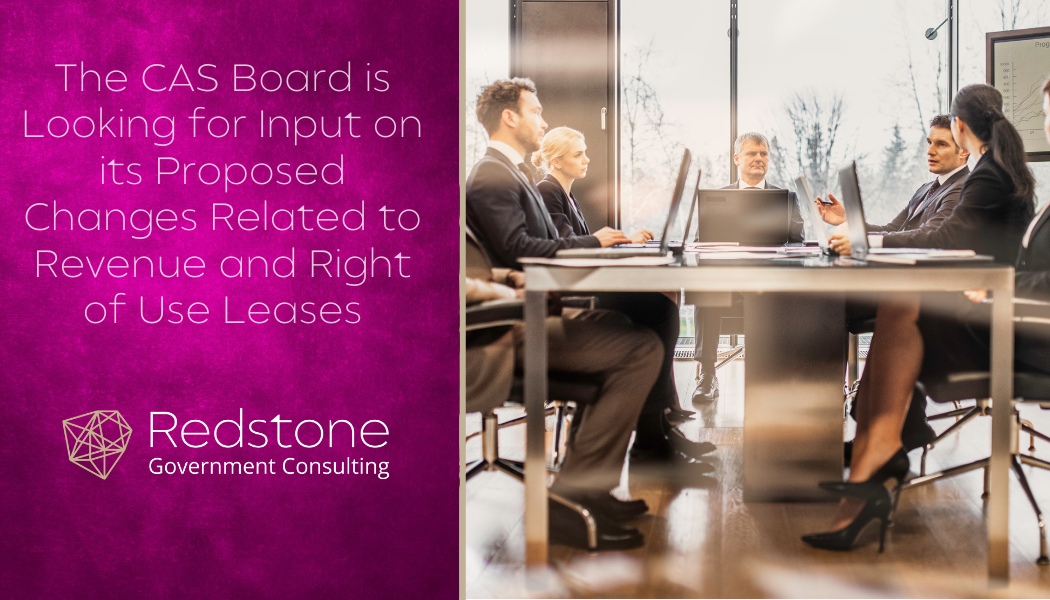 The CAS Board is Looking for Input on its Proposed Changes Related to Revenue and Right of Use Leases - Redstone gci