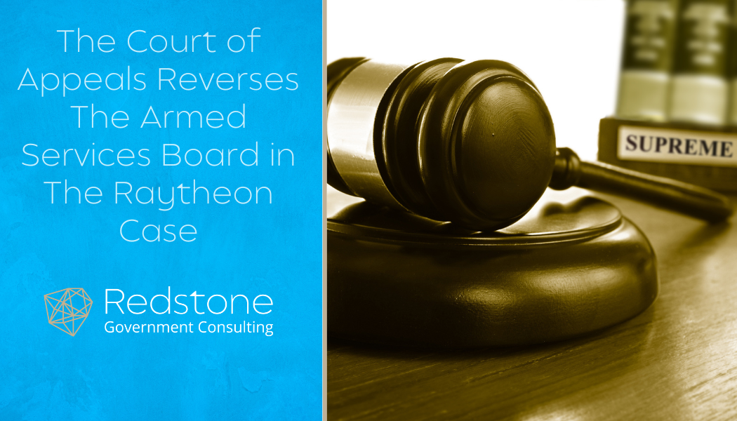 The Court of Appeals Reverses The Armed Services Board in The Raytheon Case - Redstone gci