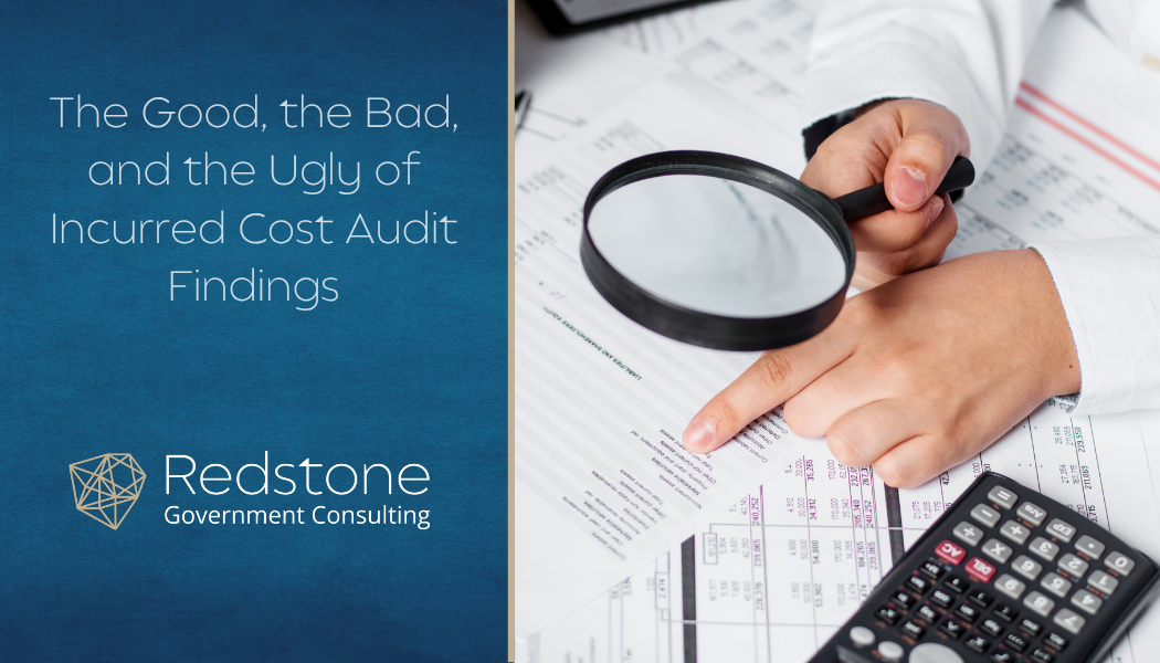The Good, the Bad, and the Ugly of Incurred Cost Audit Findings - Redstone gci