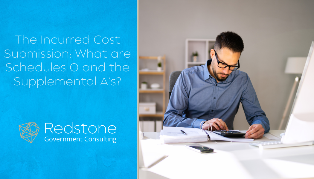 The Incurred Cost Submission: What are Schedules O and the Supplemental A’s? - Redstone gci