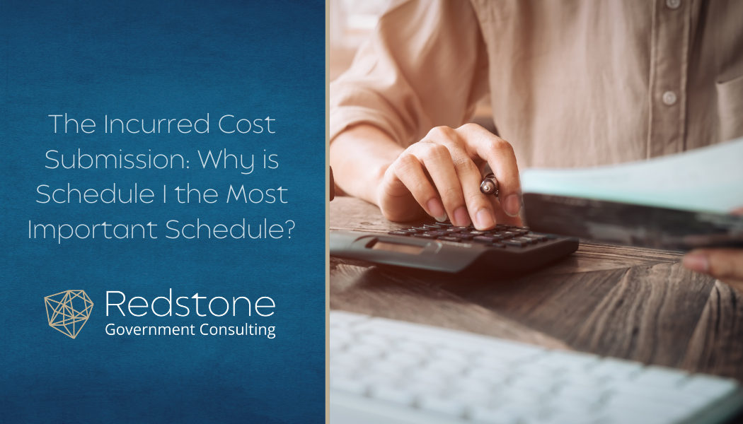 The Incurred Cost Submission: Why is Schedule I the Most Important Schedule? - Redstone gci